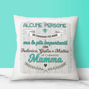 Cuscino Alcune persone mi chiamano MAMMA